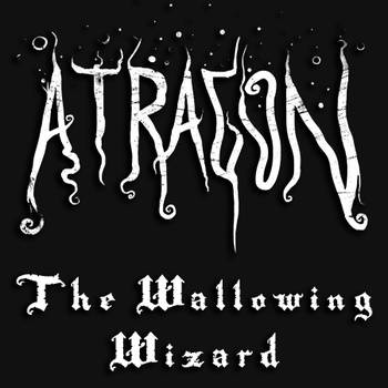 Atragon : The Wallowing Wizard